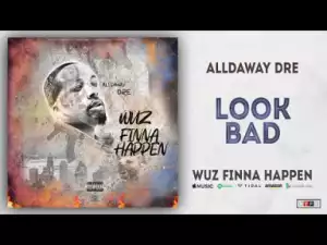 Alldaway Dre - Look Bad